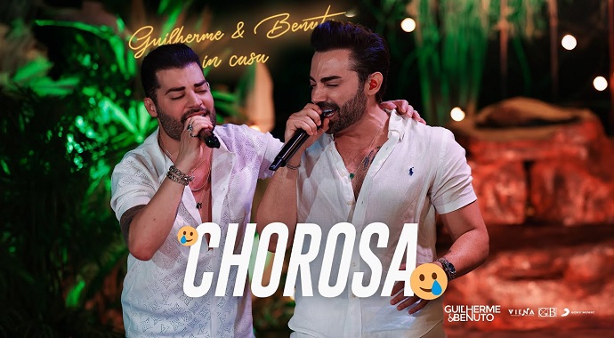 Guilherme e Benuto – Chorosa